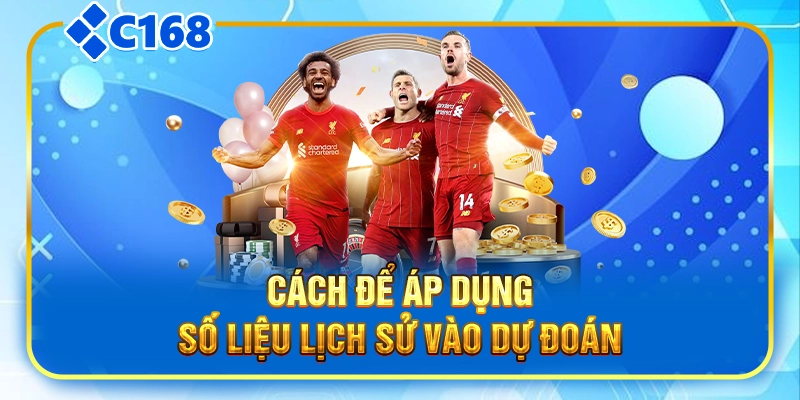 Cách để áp dụng số liệu lịch sử vào dự đoán