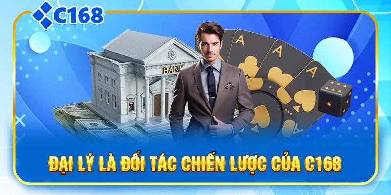 Đại lý là đối tác chiến lược của C168