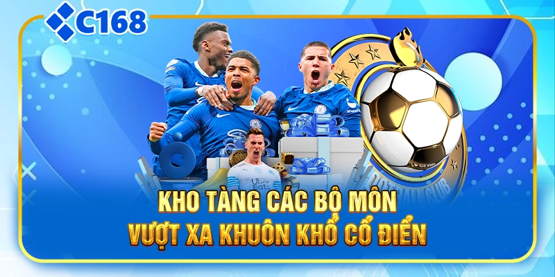 Kho tàng các bộ môn vượt xa khuôn khổ cổ điển