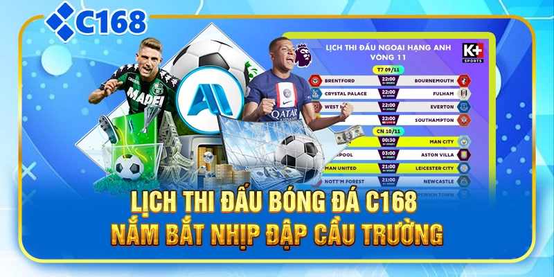 Lịch Thi Đấu Bóng Đá C168|Nắm Bắt Nhịp Đập Cầu Trường