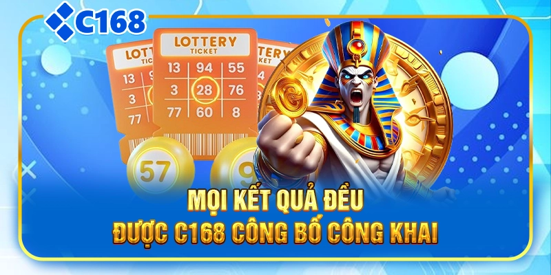 Mọi kết quả đều được C168 công bố công khai