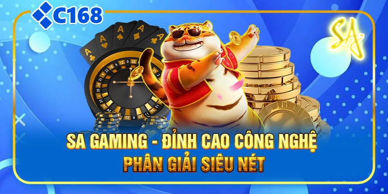 SA Gaming - Đỉnh cao công nghệ phân giải siêu nét