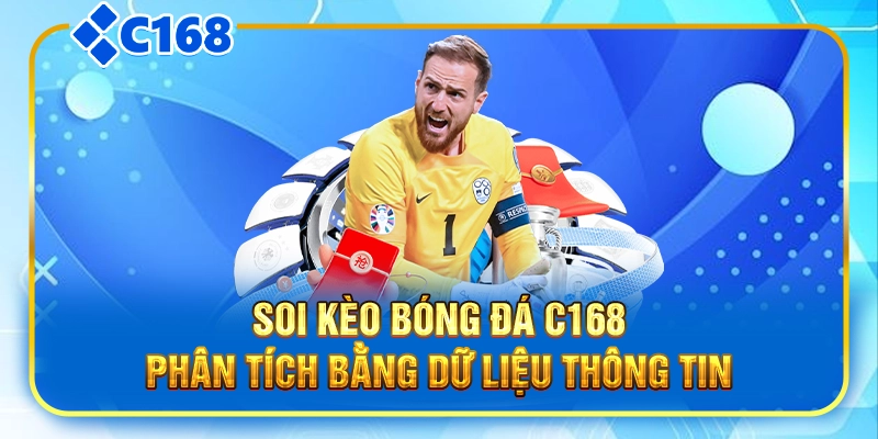 Soi Kèo Bóng Đá C168|Phân Tích Bằng Dữ Liệu Thông Minh