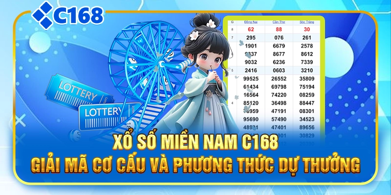 Xổ Số Miền Nam C168|Giải Mã Cơ Cấu Và Phương Thức Dự Thưởng