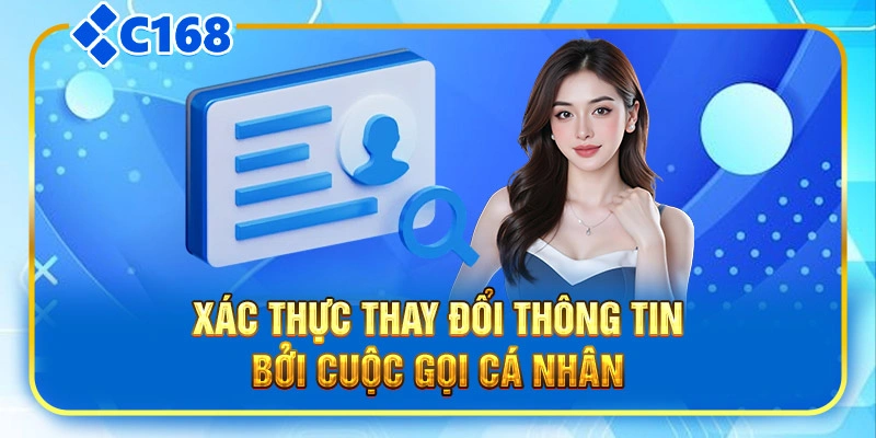 Xác thực thay đổi thông tin bởi cuộc gọi cá nhân